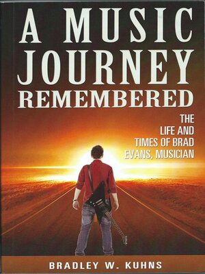 cover image of A MUSIC JOURNEY  REMEMBERED "The Life and Times of Brad Evans Musician